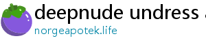 deepnude undress ai